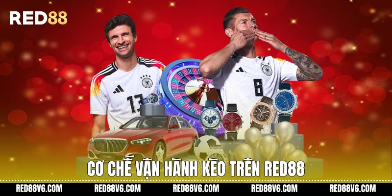 Cơ chế vận hành kèo trên RED88