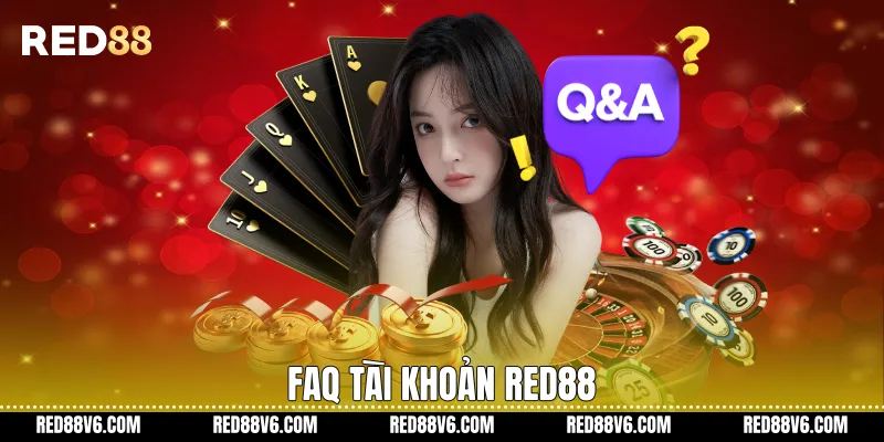 FAQ RED88 Giải Đáp Thông Tin Thường Gặp Chi Tiết 1 FAQ tài khoản RED88