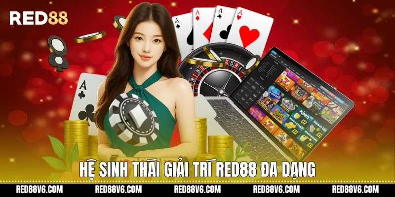 Hệ sinh thái giải trí RED88 đa dạng