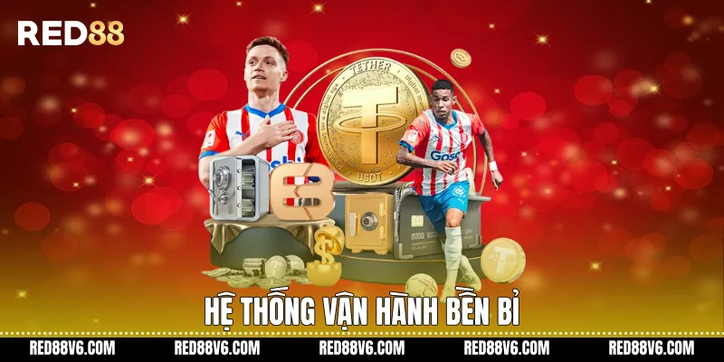 Thể Thao RED88 - Trải Nghiệm Trực Tuyến Ổn Định, Nhất Quán 2 Hệ thống vận hành bền bỉ