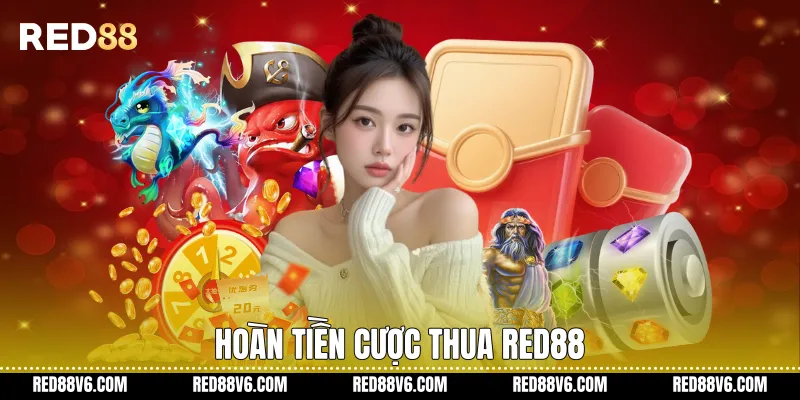 Hoàn Tiền Cược Thua trên RED88 Minh Bạch Rõ Ràng 2 Hoàn Tiền Cược thua RED88