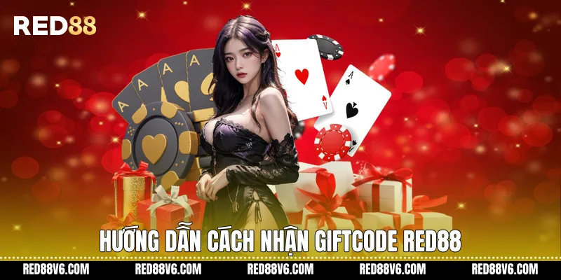Cách Nhận Giftcode RED88 Đúng Cách Cho Người Mới 4 Hướng dẫn Cách nhận Giftcode RED88