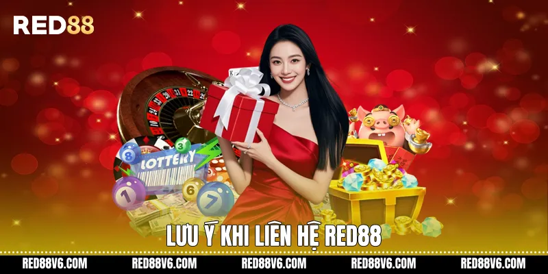 Liên Hệ RED88 - Kết Nối Hỗ Trợ Chính Thức Nhanh Chóng 3 Lưu ý khi liên hệ RED88