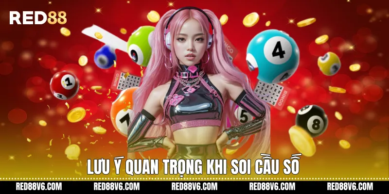 Lưu ý quan trọng khi Soi Cầu Số
