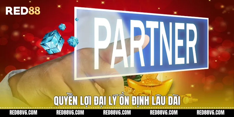 Đại Lý RED88 - Mô Hình Hợp Tác Bền Vững Và Rõ Ràng 4 Quyền lợi đại lý ổn định lâu dài