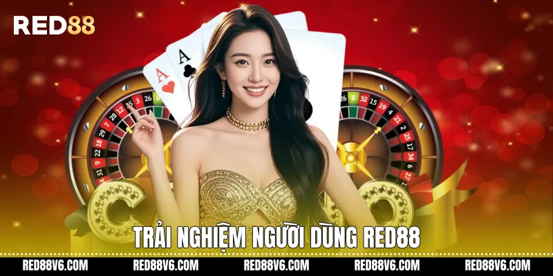 Trải nghiệm người dùng RED88