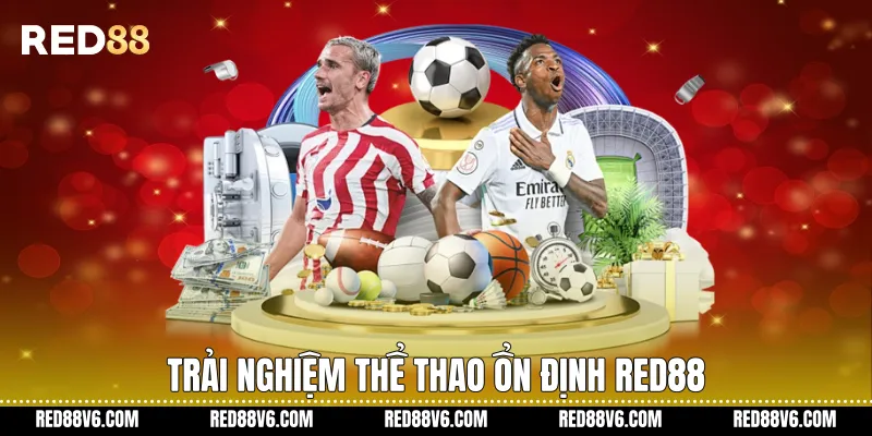 Trải nghiệm thể thao ổn định RED88